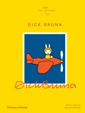 Dick Bruna by Bruce Ingman & Ramona Reihill