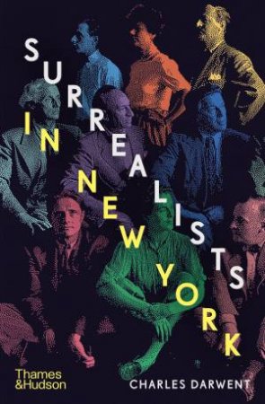 Surrealists in New York by Charles Darwent