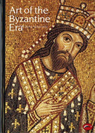 World Of Art: Art Of The Byzantine Era by David Talbot Rice