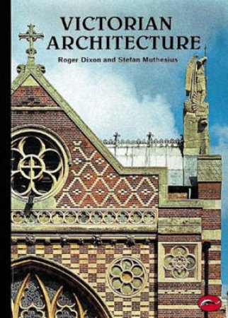 World Of Art: Victorian Architecture by Roger Dixon & Stefan Muthesius