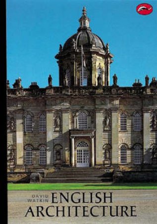 World Of Art: A Concise History Of English Architecture by David Watkin