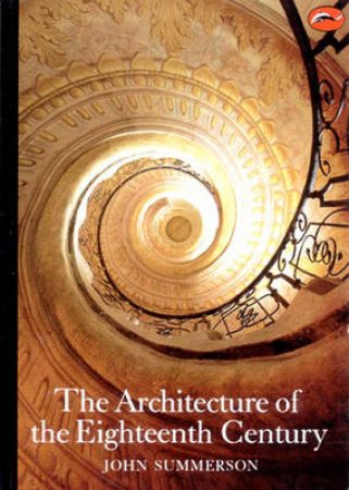 World Of Art: Architecture Of 18th Century by John Summerson