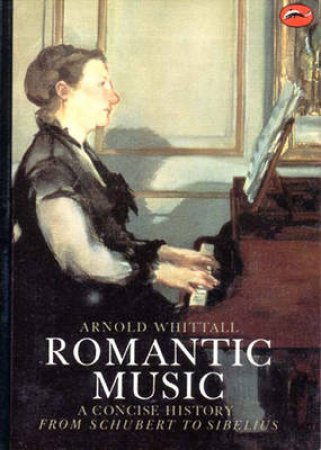 World Of Art: Romantic Music by Arnold Whittall