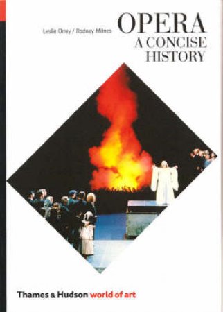 World Of Art: A Concise History Of Opera by Leslie Orrey