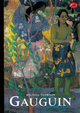 World Of Art: Gauguin by Belinda Thomson