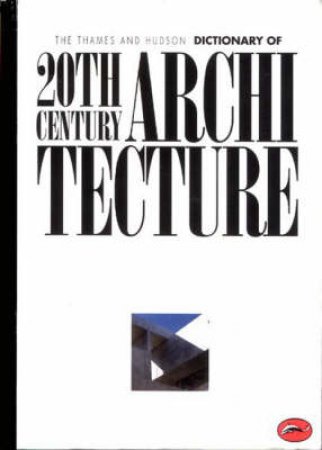 World Of Art: Dictionary Of 20th Century Architecture by Vittorio Lampugnani