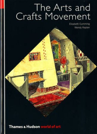 The World Of Art: Arts And Crafts Movement by Elizabeth Cumming & Wendy Kaplan