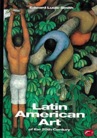 The World Of Art: Latin-American Art Of 20th Century by Edward Lucie-Smith