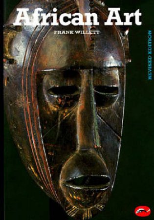 The World Of Art: African Art by Frank Willett