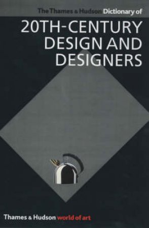 World Of Art: Encyclopaedia Of 20th Century Design & Designers by Guy Julier