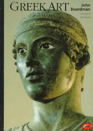 World Of Art: Greek Art by John Boardman