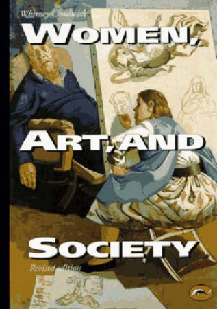 The World Of Art: Women Art And Society by Whitney Chadwick