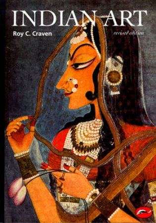 World Of Art: Indian Art by Roy Craven