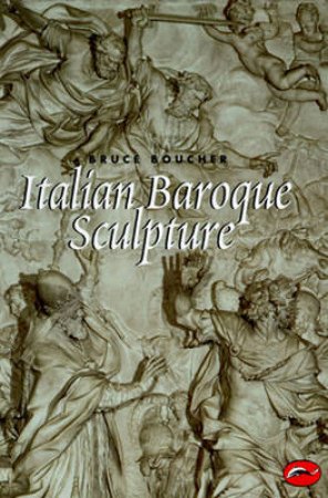 World Of Art: Italian Baroque Sculpture by Bruce Boucher