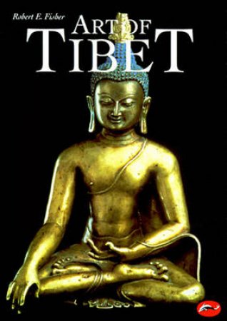 World Of Art: Art Of Tibet by Robert Fisher