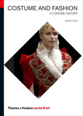 Costume and Fashion:A Concise History  5th edition by James Laver