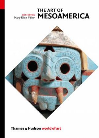 The Art Of Mesoamerica by Mary Ellen Miller