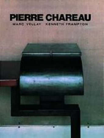 Pierre Chareau by M Vellay & K Frampton