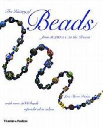 History Of Beads: From 30,000BC To The Present by Lois Dubin