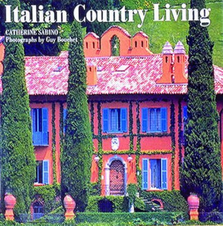 Italian Country Living by Catherine Sabino