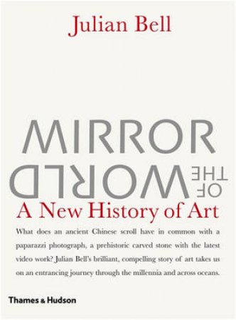 Mirror of the World: A New History of by julian Bell