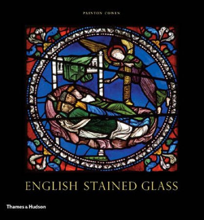 English Stained Glass by Painton Cowen