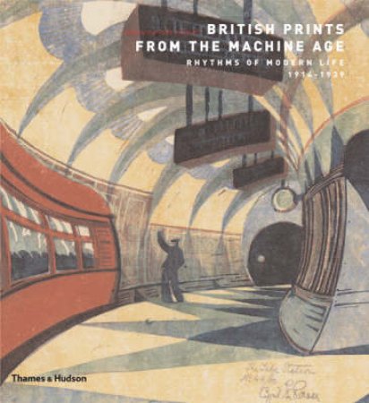 British Prints from the Machine Age: by clifford S Ackley