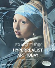 Exactitude Hyperrealist Art Today