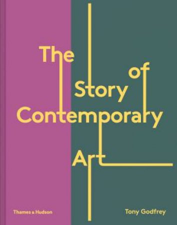 The Story Of Contemporary Art by Tony Godfrey