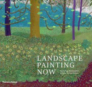 Landscape Painting Now by Todd Bradway & Barry Schwabsky