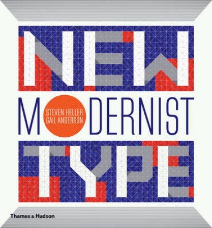 New Modernist Type by Steven Heller