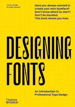 Designing Fonts by Chris Campe & Ulrike Rausch