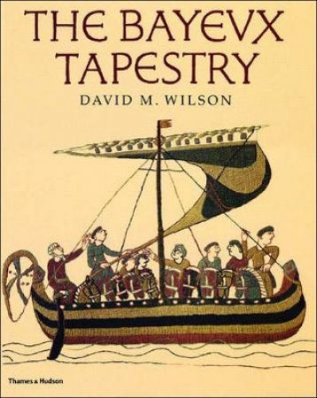 Bayeux Tapestry by Wilson David