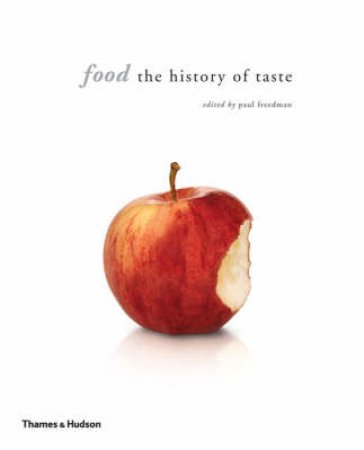 Food: The History of Taste by Paul Freedman