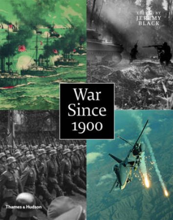 War Since 1900 by Jeremy Black