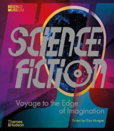 Science Fiction: Voyage To The Edge Of Imagination by Glyn Morgan