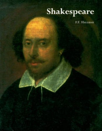 Literary Lives: Shakespeare by F E Halliday