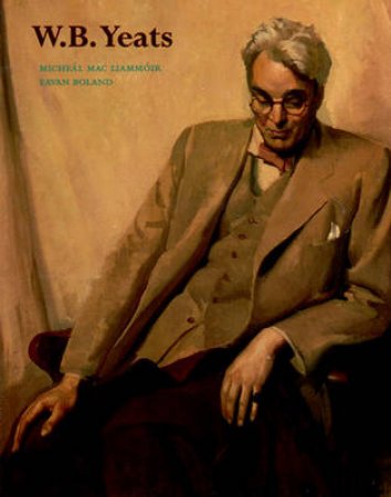 Literary Lives: W B Yeats by Mac Liammoir & Boland