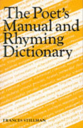 Poets Manual & Rhyming Dictionary by Stillman Frances