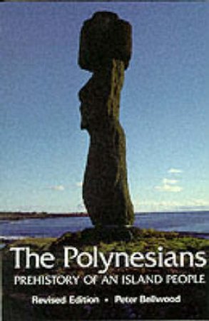 Ancient People And Places: Polynesians by Peter Bellwood