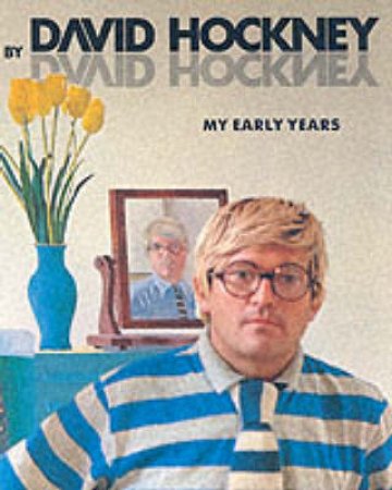 Hockney By Hockney:My Early Years by Stangos Nikos Ed