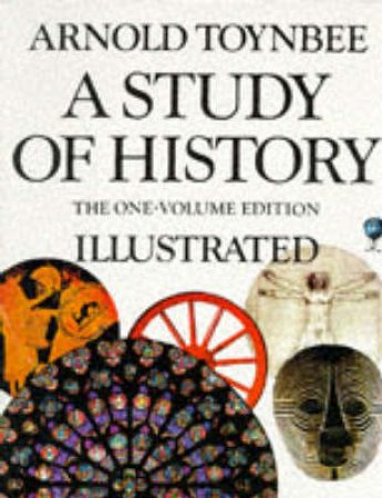 The Study Of History by Arnold Toynbee