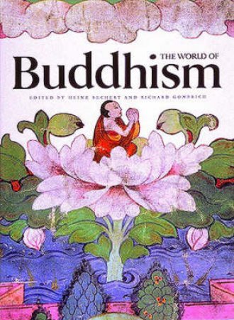 Great Civilizations: World Of Buddhism by H Bechert & R Gombrich