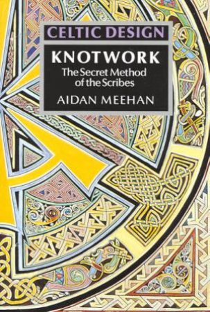 Celtic Design:Knotwork by Aidan Meehan