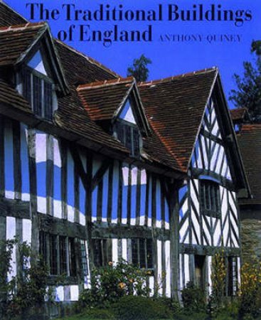 Traditional Buildings Of England by Anthony Quiney