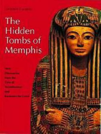 New Aspects Of Antiquity: The Hidden Tombs Of Memphis by Geoffrey Martin