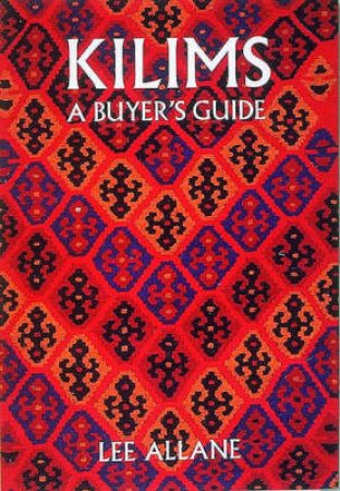 Kilims: A Buyer's Guide by Lee Allane