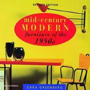 Mid-Century Modern: Furniture Of The 1950s by Cara Greenberg