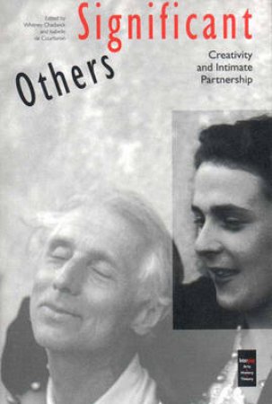 Significant Others:Creativity And Intimate Paatnership by Chadwick W &