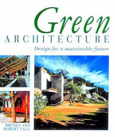 Green Architecture by Robert & Brenda Vale